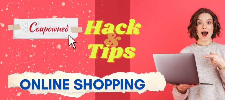 Hacks & tips for online shopping